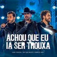 Achou Que Eu Ia Ser Trouxa
