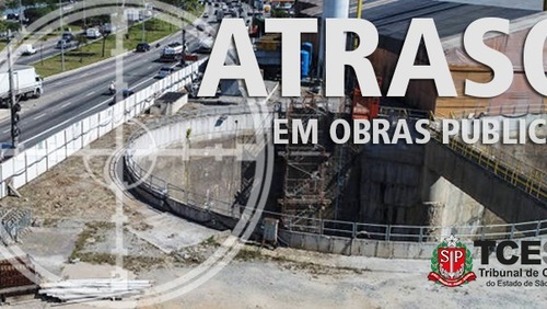 R$ 25 bilhões são gastos com obras paradas ou atrasadas em SP só no 1º trimestre