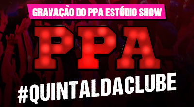 Gravação do DVD PPA Estúdio Show no #QuintaldaClube