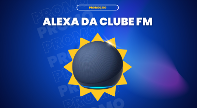 Promoção Alexa da Clube FM