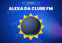 Promoção Alexa da Clube FM