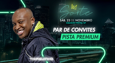 Par de Convites PISTA PREMIUM - Thiaguinho - Show Sorte [23/11]