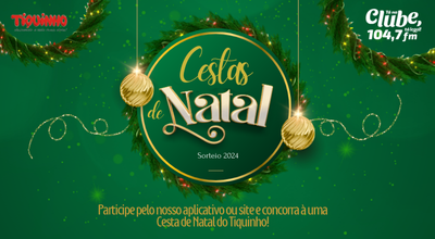 Cestas de Natal Tiquinho 2024