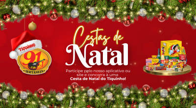 Cestas de Natal Tiquinho 2024