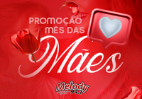 Promoção Mês das Mães Melody FM