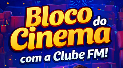 Bloco do Cinema com a Clube FM