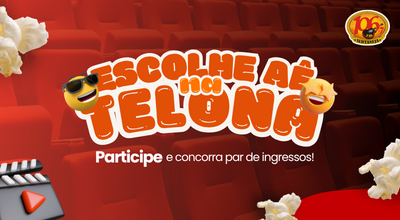 Escolhe aê na Telona - Par de ingressos para o cinema