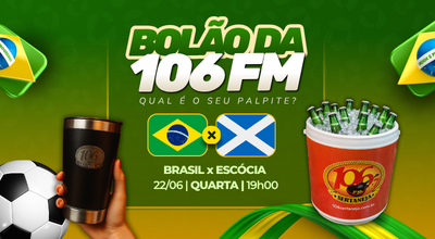Bolão da 106: Brasil x Escócia