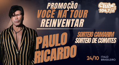 VOCÊ NA TOUR DO PAULO RICARDO REINVENTAR