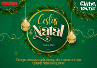 Cestas de Natal Tiquinho 2024