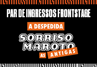 Par de Ingressos - Sorriso As Antigas - A DESPEDIDA
